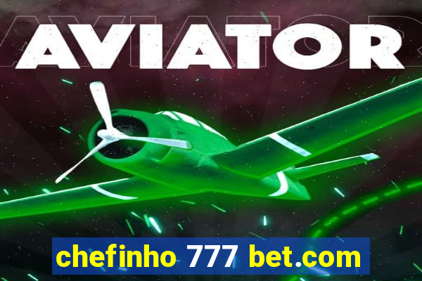 chefinho 777 bet.com